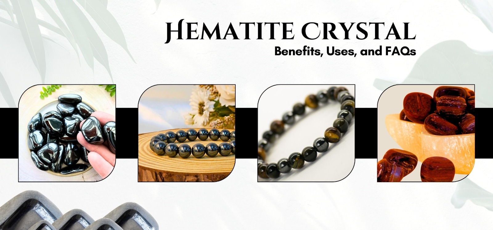 Hematite Crystal: Benefits, Uses, and FAQs